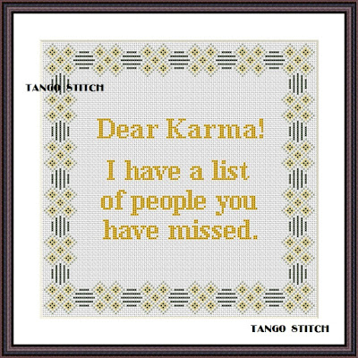 Funny Dear Karma sarcastic cross stitch embroidery pattern - Tango Stitch