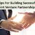 4 Tips For Building Successful Joint Venture Partnerships