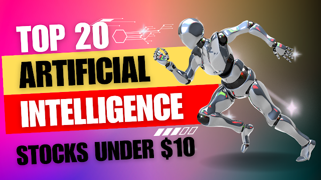 Top 20 Artificial Intelligence Stocks Under $10