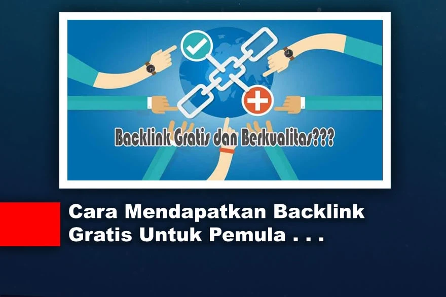 Cara Mendapatkan Backlink Gratis, Banyak dan Berkualitas