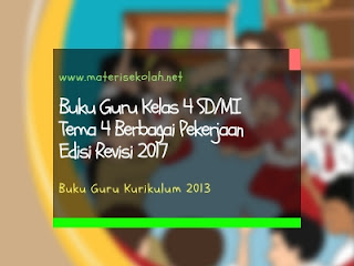 Buku Guru Kelas 4 SD dan MI Tema 4 Edisi Revisi 2017 (K-2013)