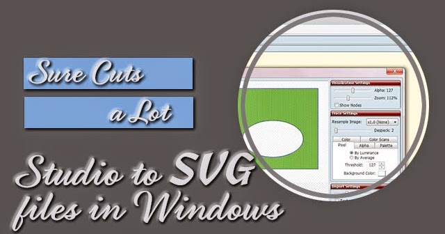 Download Converting Silhouette Studio files to SVG files in Windows | ScrappyDIVA Blog