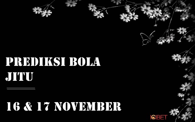 BANDAR JUDI TERPERCAYA | PREDIKSI BOLA 16 & 17 NOVEMBER 2019