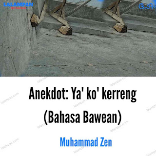 Anekdot Bahasa Bawean Muhammad Zen