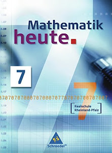 Mathematik heute - Ausgabe 2006 Realschule Rheinland-Pfalz: Schülerband 7