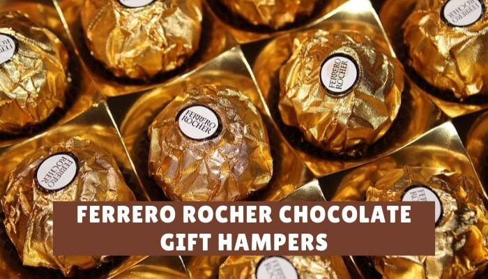 Ferrero Rocher Chocolate Gift Hampers