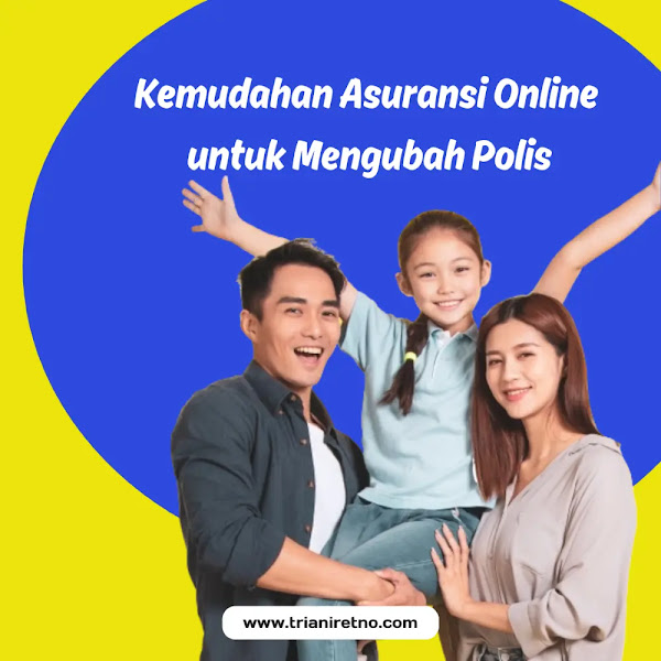 Kemudahan Asuransi Online dalam Mengubah Polis