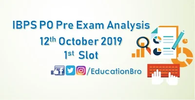 IBPS PO Prelims Exam Analysis 12th October 2019 1st Slot Review