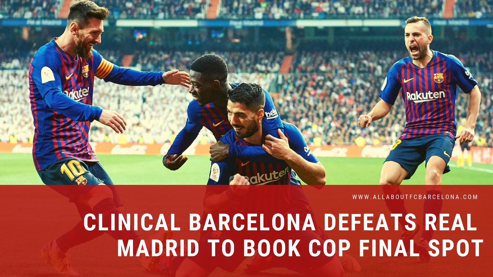 Clinical Barcelona makes the most of their Chances to Defeat Real Madrid