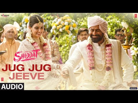 जुग जुग जीवे Jug jug jeeve lyrics in Hindi Shiddat Sachet Parampara Bollywood Song