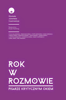 http://annasikorska.blogspot.com/2014/10/jarosaw-czechowicz-rok-w-rozmowie.html