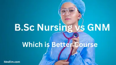BSc Nursing vs GNM : दोनों में से बेहतर कौन सा है।