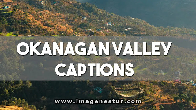 Okanagan Valley Captions Quotes