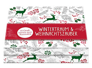 Wintertraum & Weihnachtszauber: 10 Grußkarten zum Ausmalen (Malprodukte für Erwachsene)