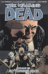 The Walking Dead Volume 25: No Turning Back
