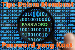 Tips Dalam Menciptakan Password Yang Kuat