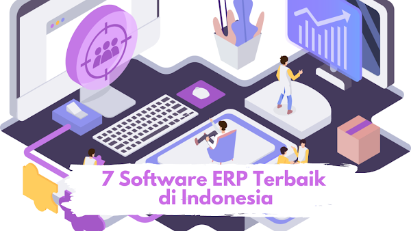 7 Software ERP Terbaik di Indonesia Tahun 2023 