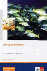 Lambacher Schweizer Mathematik 8 Training Klassenarbeiten. Ausgabe Nordrhein-Westfalen: Schülerheft mit Lösungen Klasse 8 (Lambacher Schweizer. Ausgabe für Nordrhein-Westfalen ab 2010)