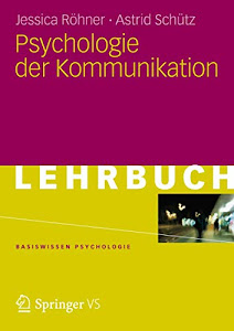 Psychologie der Kommunikation (Basiswissen Psychologie)