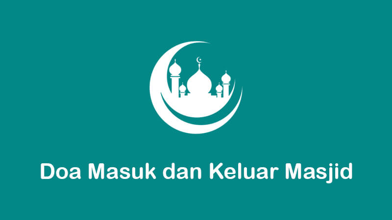 doa masuk dan keluar masjid lengkap beserta artinya