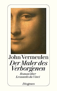 Der Maler des Verborgenen: Roman über Leonardo da Vinci (detebe)