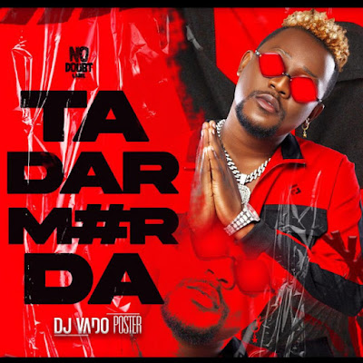 DJ Vado Poster - Tá Dar Merda |Download MP3