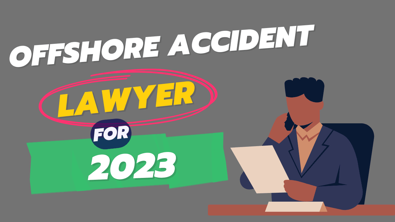 Offshore Accident Lawyers