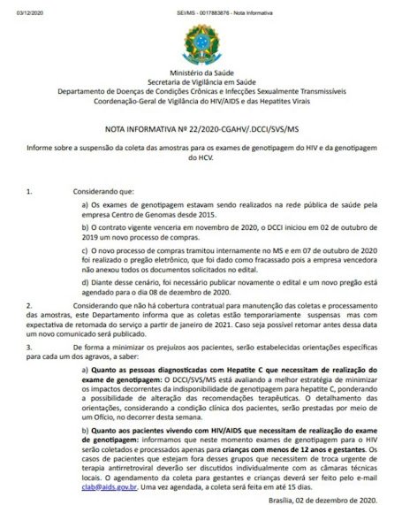 O Ministério da Saúde deixou vencer um contrato e suspendeu os exames de genotipagem no Sistema Único de Saúde (SUS) para pessoas que vivem com HIV, aids (a doença causada pelo vírus) e hepatites virais. O teste é essencial para definir o tratamento mais adequado para quem desenvolve resistência a algum medicamento.