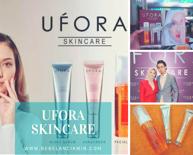  'Less Item, More Skincare' ~ UFORA Lancarkan Skincare Ringkas & Berkualiti