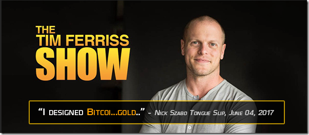 Nick Szabo said he designed bitcoin in Tim Ferriss show