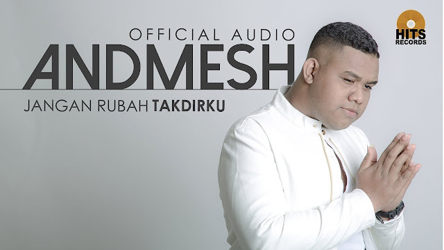 Lirik Lagu Andmesh - Jangan Rubah Takdirku - LYRICS 