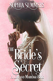 The Bride’s Secret (Love and Marriage Book 1) by Sophia Summers