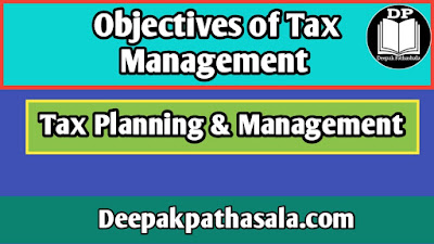 Natures and Objectives of tax management