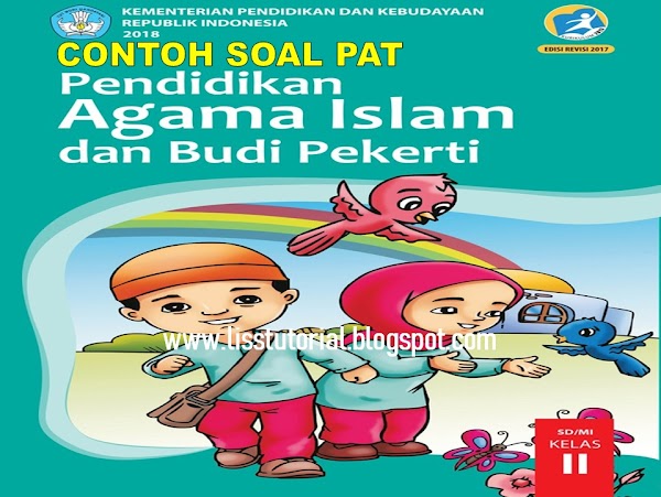 Contoh Soal UKK/PAT PAI Dan BP Semester 2 Kelas 2 SD/MI Kurikulum 2013