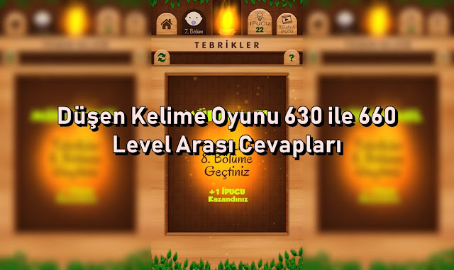 Dusen Kelime Oyunu 630 ile 660 Level Arasi Cevaplar