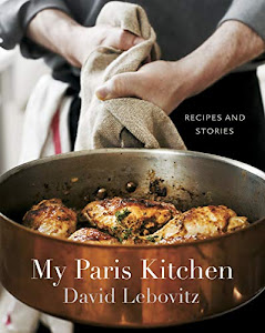 My Paris Kitchen: Recipes and Stories.