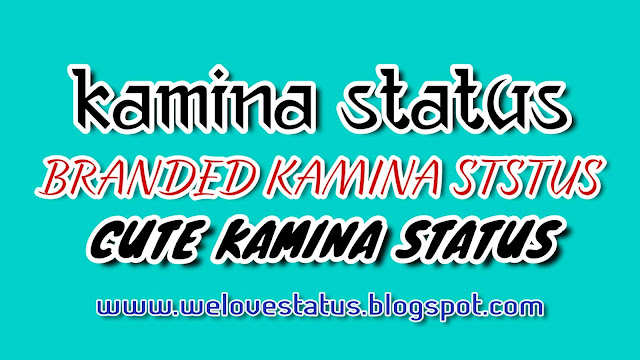 Kamina Status in Hindi - Branded kamina Status 2020