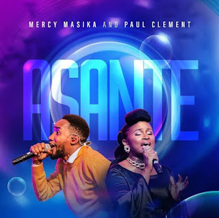 AUDIO: Mercy Masika Ft Paul Clement  - Asante  - Download Mp3 Gospel Audio 