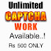 Unlimited Captcha Work  Available..!