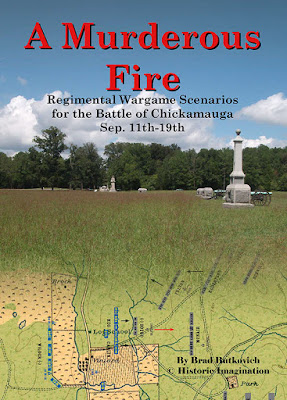 A Murderous Fire: Regimental Wargame Scenarios For The Battle of Chickamauga: Sep. 11th - 19th