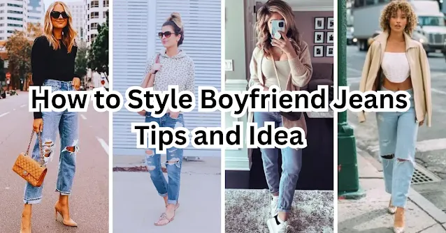 Boyfriend Jeans Tips and Idea