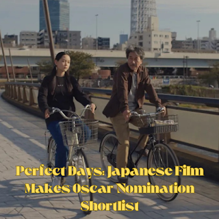 Perfect Days: Japanese Film Makes Oscar Nomination Shortlist