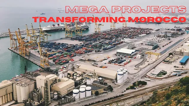 Morocco's Mega Projects: Transforming the Nation