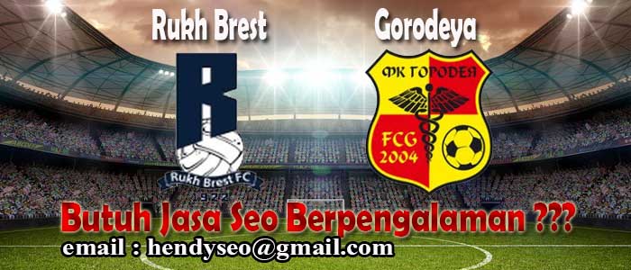 prediksi skor rukh brest vs gorodeya