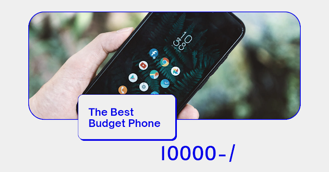 Budget Smartphone under 10000