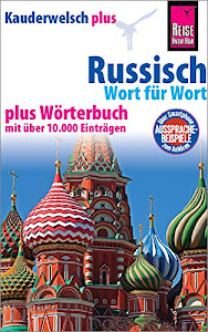 Russisch - Wort für Wort plus Wörterbuch: Kauderwelsch-Sprachführer von Reise Know-How: mit über 10.000 Einträgen