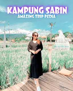 Menikmati Keindahan Kampung Sabin Jawa Bara