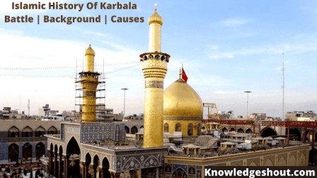 Islamic History Of Karbala Battle Its Background & Causes