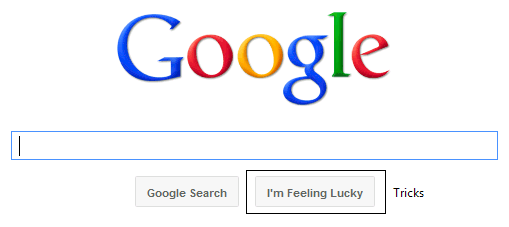 Google is the search engine of selection for close users Google - I'm Feeling Lucky Tricks & Jokes