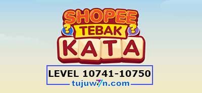 tebak-kata-shopee-level-10746-10747-10748-10749-10750-10741-10742-10743-10744-10745